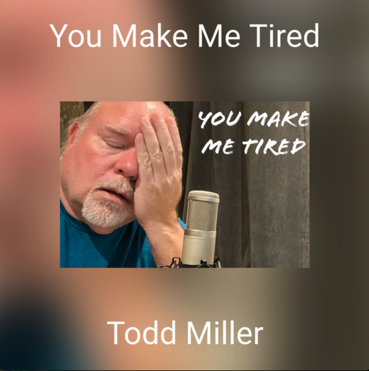 “You Make Me Tired” released on all streaming services!